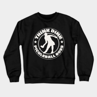 Think Dink Pickleball Boss, Kitchen killer Crewneck Sweatshirt